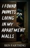 [I Found Horror 01] • I Found Puppets Living In My Apartment Walls